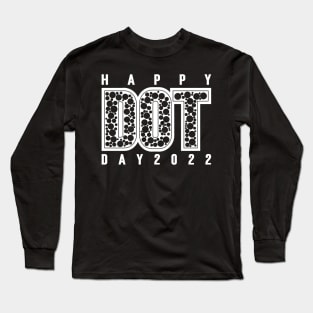 Happy Dot Day 2022 Long Sleeve T-Shirt